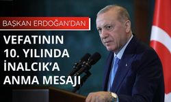Başkan Erdoğan’dan vefatının 10. yılında İnalcık’a anma mesajı