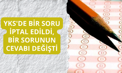 YKS'de bir soru iptal edildi, bir sorunun cevabı değişti