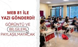 MEB 81 ile yazı gönderdi! Görüntü ve bilgileri paylaşılmayacak
