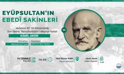 HATTAT KÂMİL AKDİK YARIN EYÜPSULTAN’DA YÂD EDİLİYOR