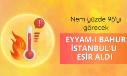 Eyyam-ı bahur İstanbul'u esir aldı: Nem yüzde 96'yı görecek