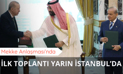 Mekke Anlaşması’nda ilk toplantı yarın İstanbul’da