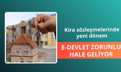 Kira sözleşmelerinde yeni dönem: e-Devlet zorunlu hale geliyor
