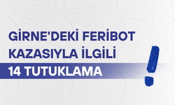 Girne'deki feribot kazasıyla ilgili 14 kişi tutuklandı