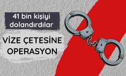 Vize çetesine operasyon: 41 bin kişiyi dolandırdılar