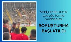 Stadyumda küçük çocuğa forma müdahalesi: Soruşturma başlatıldı
