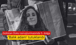 Gülistan Doku soruşturmasında 5. dalga: 'Balık adam' tutuklandı