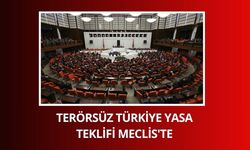 Terörsüz Türkiye yasa teklifi Meclis'te