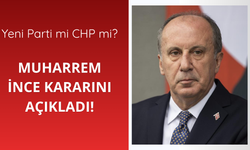Muharrem İnce parti kararını açıkladı!