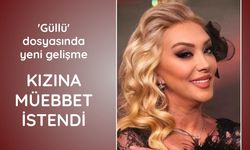Güllü'nün ölümü soruşturmasında kızına müebbet hapis talebi