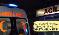 Havuz bakımı sırasında sızan gaz 15 kişiyi hastanelik etti