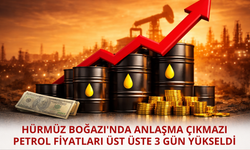 Hürmüz Boğazı'nda anlaşma çıkmazı: Petrol fiyatları üst üste 3 gün yükseldi
