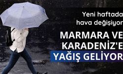 Yeni haftada hava değişiyor: Marmara ve Karadeniz'e yağış geliyor