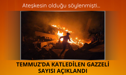 Temmuz'da katledilen Gazzeli sayısı açıklandı