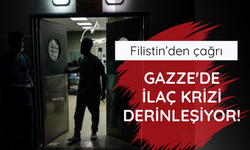 Gazze'de ilaç krizi derinleşiyor!