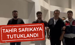Tahir Sarıkaya tutuklandı