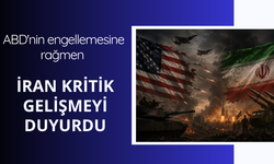 ABD'nin engellemesine rağmen İran kritik gelişmeyi duyurdu