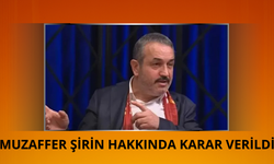Muzaffer Şirin hakkında karar verildi