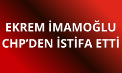 İmamoğlu CHP'den istifa etti