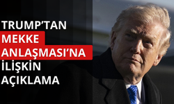 Trump'tan Mekke Anlaşması'na ilişkin ilk açıklama