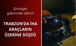 Trabzon'da araçların üzerine İHA düştü!