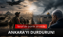 İsrail panikte! Türkiye'yi durdurun