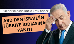 ABD'den İsrail'in Türkiye iddiasına yanıt!