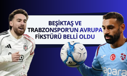 Beşiktaş ve Trabzonspor'un Avrupa fikstürü belli oldu