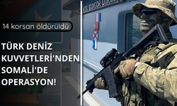 Türk Deniz Kuvvetleri'nden Somali'de operasyon! 14 korsan öldürüldü