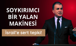 Çelik: Soykırımcı bir yalan makinesi