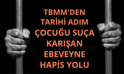 TBMM'den tarihi adım: Çocuğu suça sürüklenen ebeveyne hapis cezası gündemde
