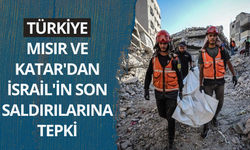 Türkiye, Mısır ve Katar'dan İsrail'in son saldırılarına tepki
