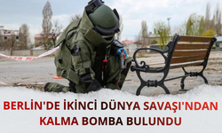Berlin'de İkinci Dünya Savaşı'ndan kalma bomba bulundu