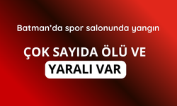 Batman’da spor salonunda yangın! Çok sayıda ölü ve yaralı var