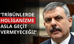 Bakan Çiftçi: Tribünlerde holiganizme asla geçit vermeyeceğiz