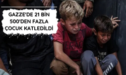 Gazze'de 21 bin 500'den fazla çocuk katledildi
