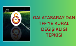 Galatasaray'dan TFF'ye kural değişikliği tepkisi