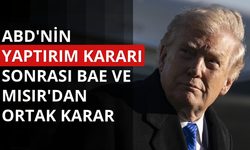 ABD'nin yaptırım kararının ardından BAE ve Mısır'dan ortak karar
