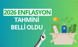 2026 enflasyon tahmini belli oldu