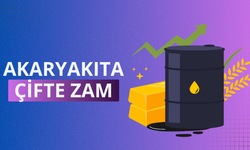 Akaryakıta çifte zam!
