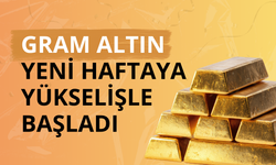 Gram altın yeni haftaya yükselişle başladı