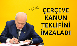 Bahçeli, Çerçeve Kanun Teklifini imzaladı
