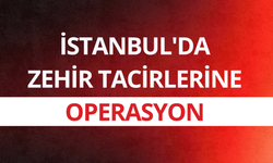 İstanbul'da zehir tacirlerine operasyon: 2 gözaltı, 2 tutuklama