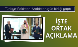 Türkiye-Pakistan-Suudi Arabistan güç birliği yaptı! İşte ortak açıklama