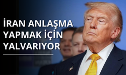 Trump: İran anlaşma yapmak için yalvarıyor