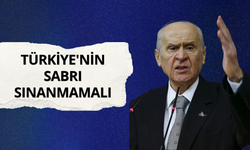 Devlet Bahçeli: Türkiye'nin sabrı sınanmamalı