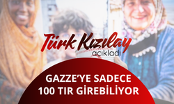 Türk Kızılay açıkladı: Gazze’ye sadece 100 tır girebiliyor