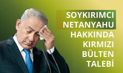 Soykırımcı Netanyahu hakkında kırmızı bülten talebi