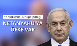 Yahudilerde Türkiye paniği: Netanyahu'ya öfke var