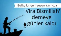 Balıkçılar yeni sezon için hazır: 'Vira Bismillah' demeye günler kaldı
